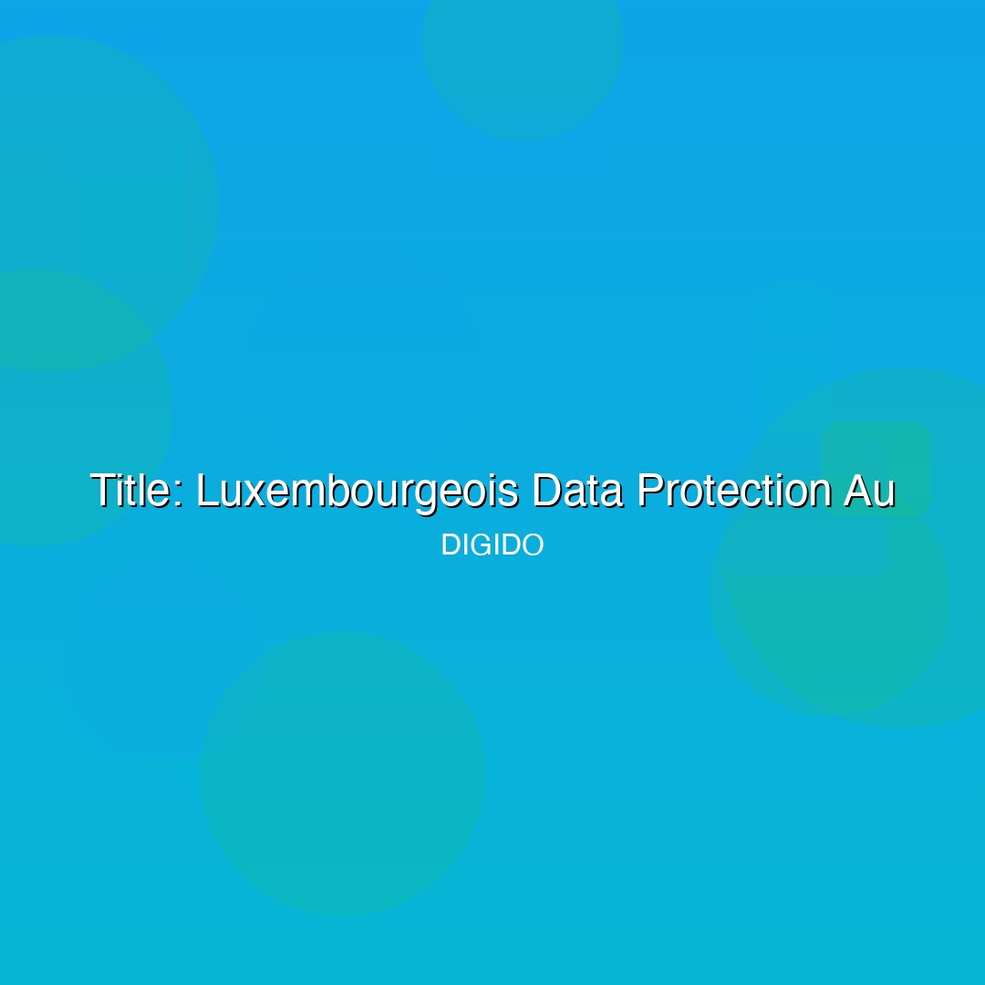 Illustration of Luxembourg data protection authority